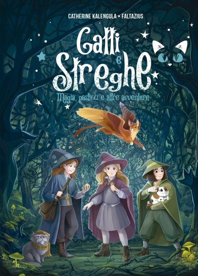 Gatti e Streghe (vol. 1). Magia, pasticci e altre avventure